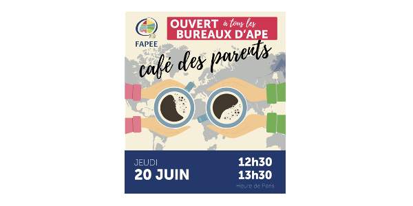 Café des parents : jeudi 20 juin, 12h30-13h30 (heure de Paris)